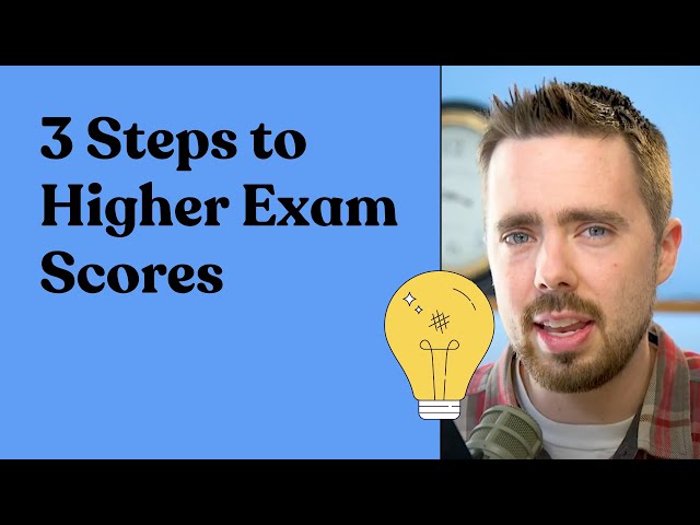 3 steps to HIGHER exam SCORES