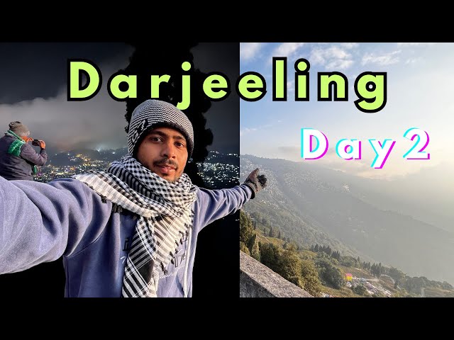 Darjeeling Day 2 || darjeeling || darjeeling tour || darjeeling tourist places || explore darjeeling