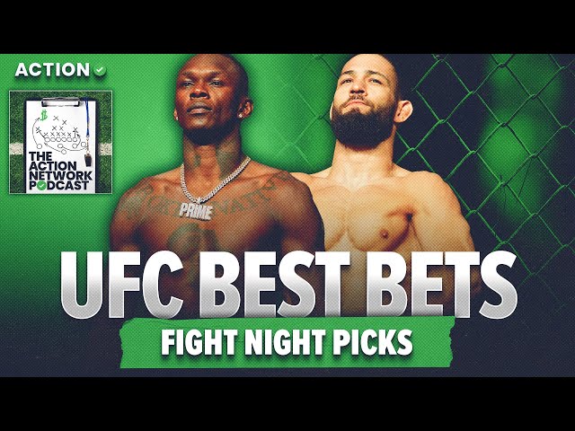 UFC Fight Night: Adesanya vs. Imavov Best Bets! | UFC Picks & Preview | The Action Network Podcast