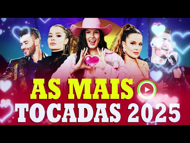 Sertanejo 2025 Mais Tocadas - Top Sertanejo 2025 - As Melhores Do Sertanejo Universitário