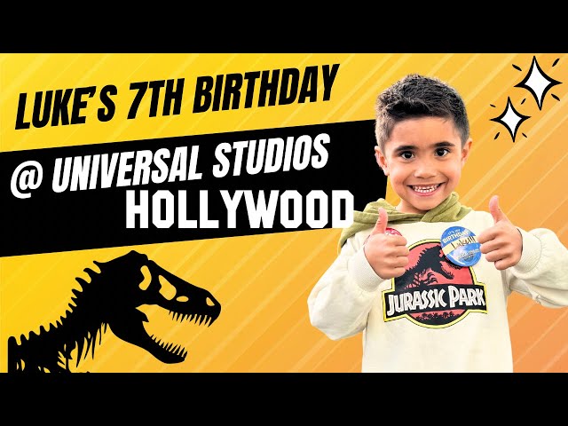 Luke’s Awesome Birthday Adventure at Universal Studios Hollywood!