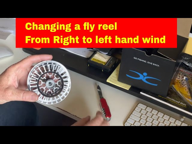 Changing a Fly Reel from right to left hand wind