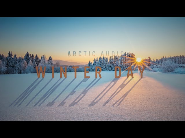 Calm and Chilled Cinematic Atmospheric Music - Arctic Audio - Winter Day