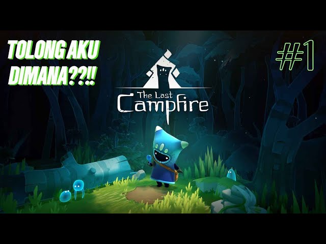 Terjebak di hutan yang penuh dengan teka-teki - [The Last Campfire] - Part 1