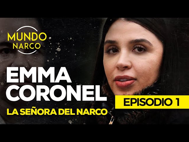 Emma Coronel: La señora del narco