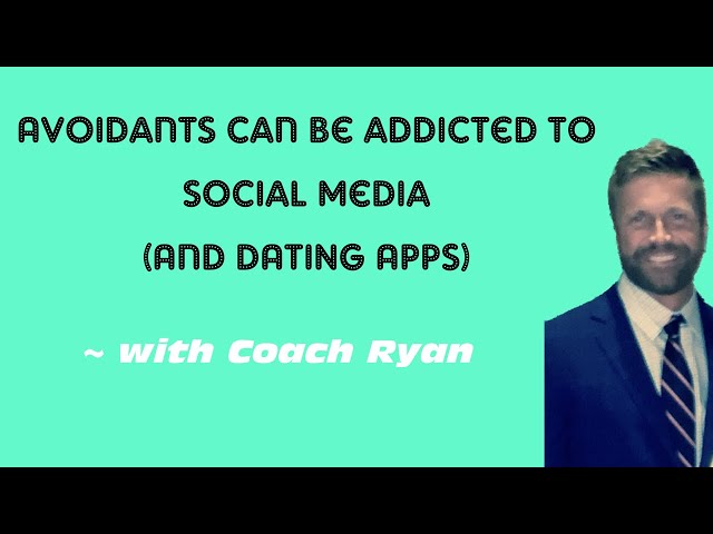 Avoidants can be ADDICTED to social media