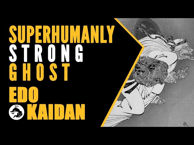 Edo Kaidan: The Superhumanly Strong Ghost