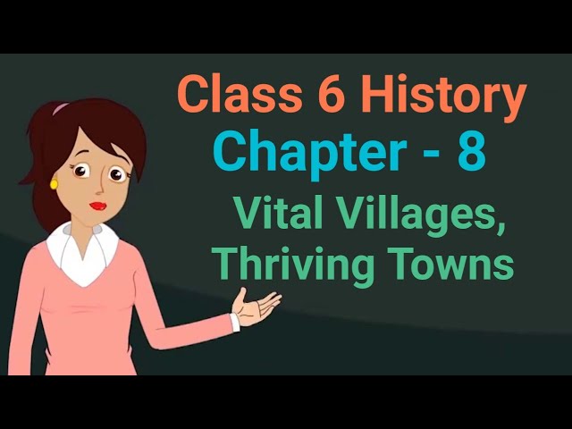 Class 6 History chapter 8 Vital Villages, Thriving Towns cbse ncert social science