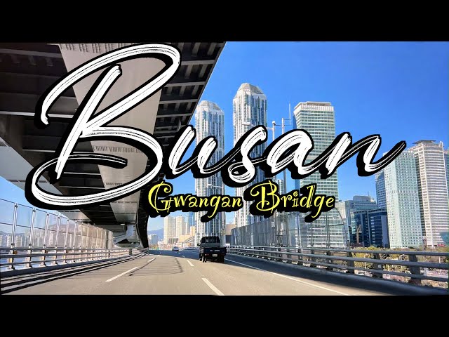 [4K HDR] Driving tour in Busan, Korea’s second city 🇰🇷 Gwangan Bridge in Busan. Travel Guide