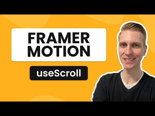 Framer Motion Scroll-Based Animation with useScroll Hook