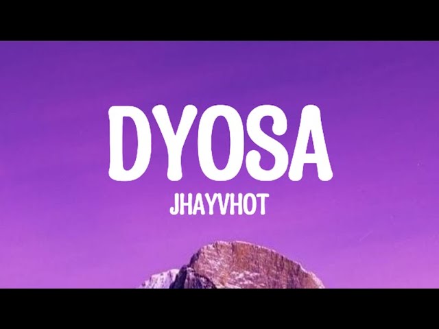 JHAYVHOT G - Dyosa (Lyrics)