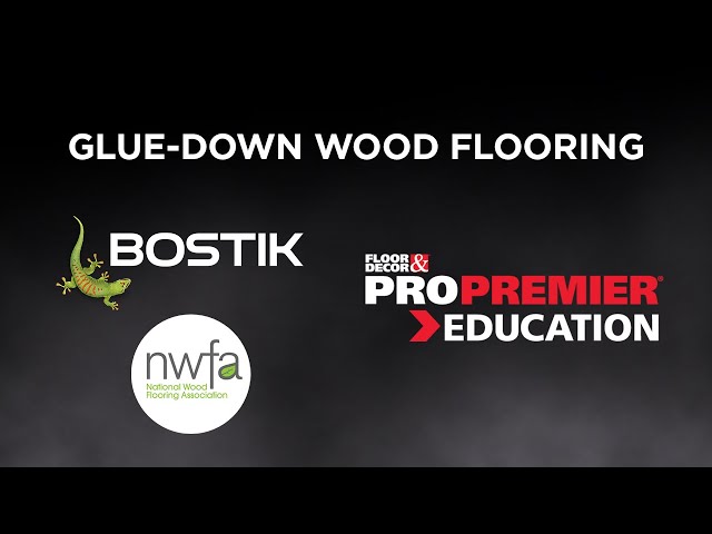 Floor & Decor Presents: Glue-Down Wood Flooring with Bostik & NWFA