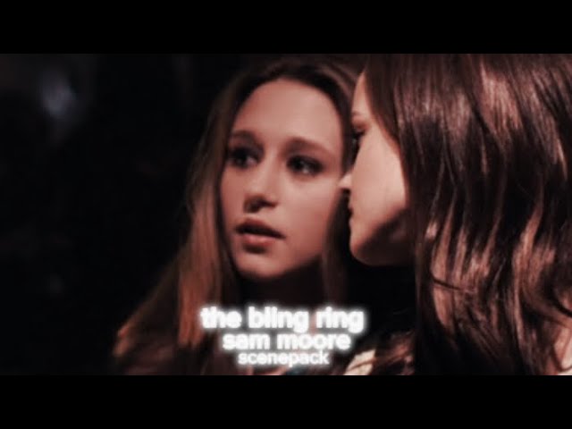 THE BLING RING SCENE PACK | SAM MOORE BLING RING SCENE PACK