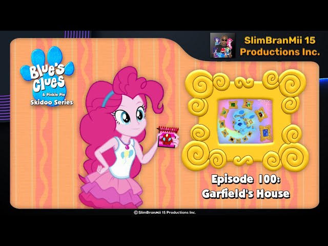 Blue's Clues and Pinkie Pie: Skidoo Series Episode 100 - Garfield's House