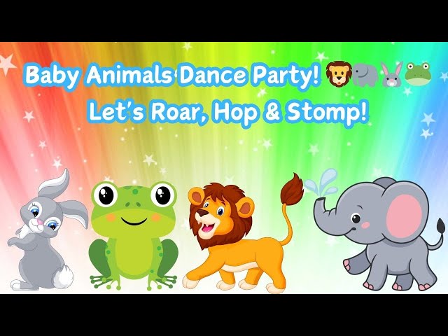 Baby Animals Dance Party! 🦁🐘🐰🐸" ve "Let's Roar, Hop & Stomp!/"Let's Roar, Sing & Have Fun!"