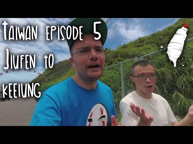 Taiwan - Episode 5 - Shit hit the fan (Jiufen to Keelung)