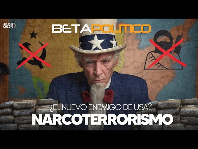 Narcoterrorismo el nuevo enemigo de USA 2025 | #BetaPolítico @Juliococo