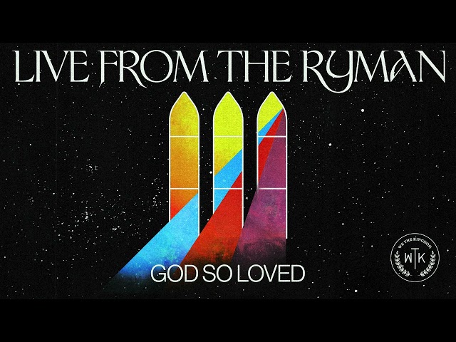 We The Kingdom - God So Loved (Live From The Ryman) (Official Audio)