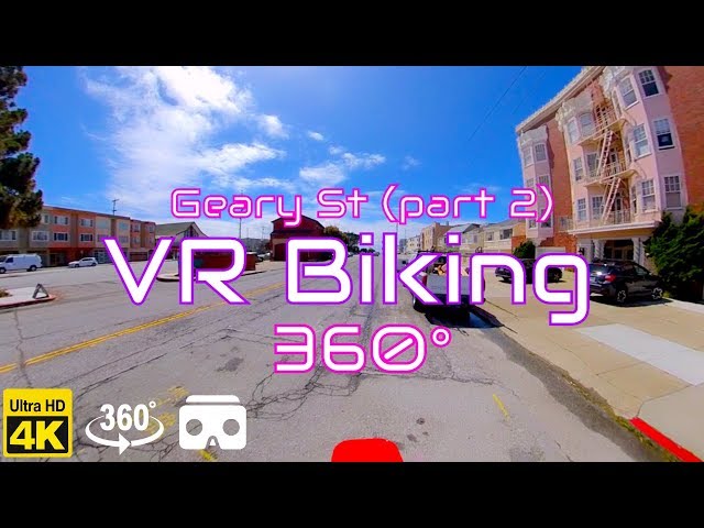 VR Biking From Japantown to SF Zoo, Geary St,  End to End (Part 2) | VT 55 [ VR 4K 360° ]