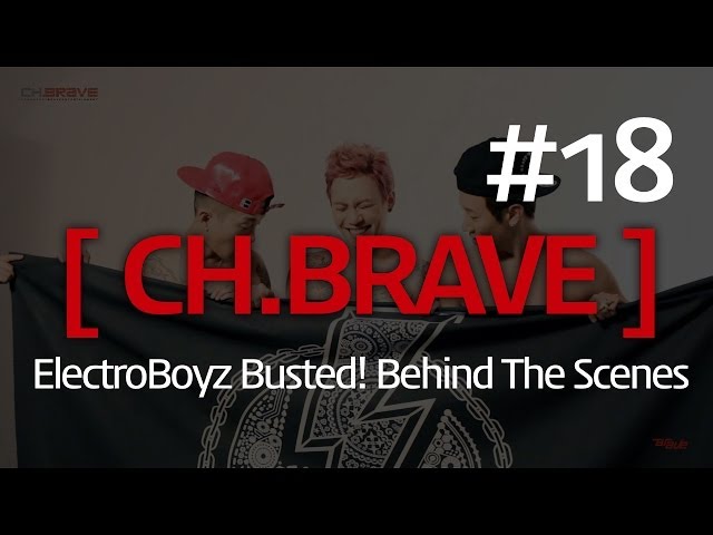 [CH BRAVE] #18 일렉트로보이즈 딱걸렸어! ElectroBoyz Busted! Behind the scenes