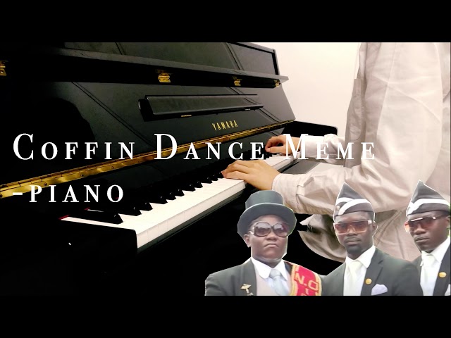 【Piano】Coffin Dance Meme Piano Version | 黑人抬棺舞鋼琴版