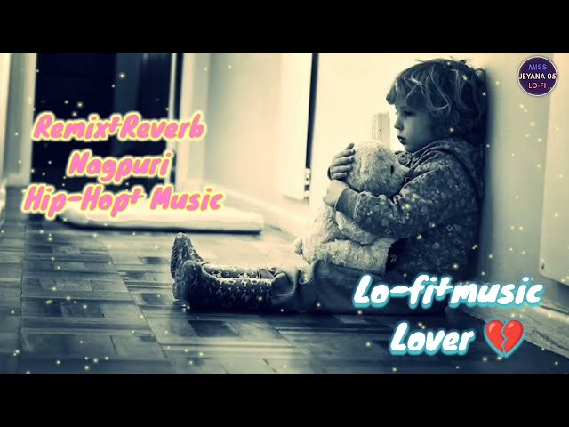 Dil tadpe la re ।New Hip Hop nagpuri song। Lofi +Remix+Reverb । Sad song । Miss Jeyana 05।2025