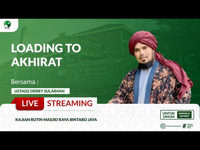 🔴LIVE | LOADING TO AKHIRAT | USTADZ DERRY SULAIMAN