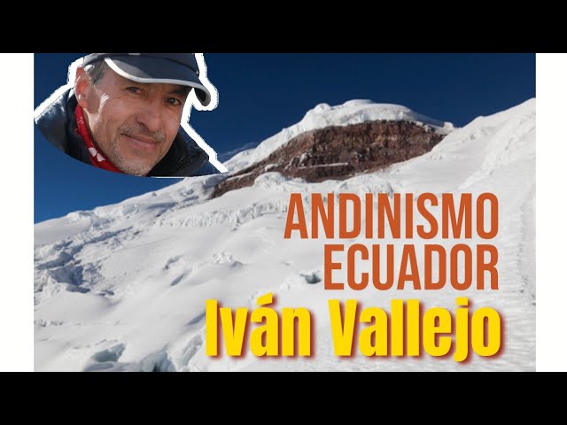 Iván Vallejo 🗻 Una vida entre nieve 🌨 🇪🇨 y aventuras. Nos cuenta grandes anécdotas del andinismo