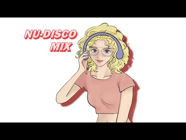 𝐏𝐥𝐚𝐲𝐥𝐢𝐬𝐭 신나는 누 디스코 ♩♪♬ㅣ NU DISCO MIX