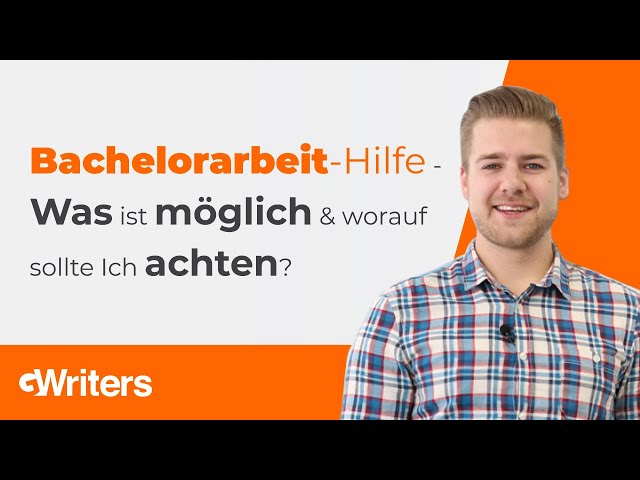 Bachelorarbeit-Hilfe - Was ist möglich & worauf sollte Ich achten? • GWriters.de