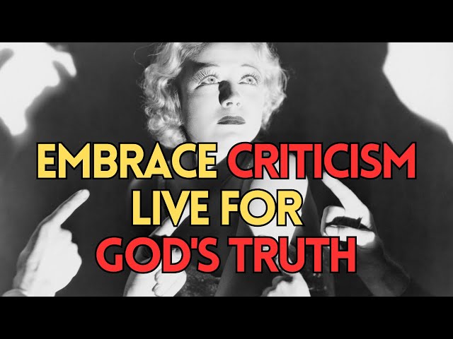 Why Christians Should Embrace Criticism