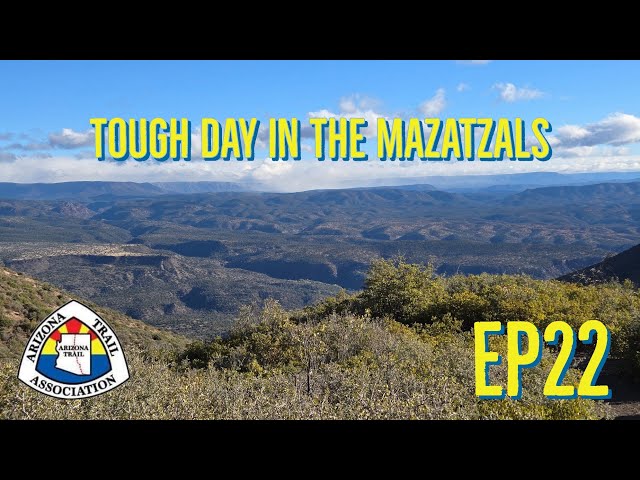 AZT Ep22 - Tough Day in the Mazatzals