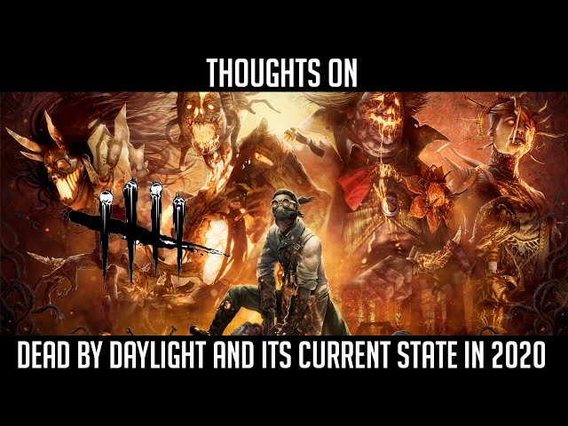 Thoughts on Dead by Daylight and its current state in 2020