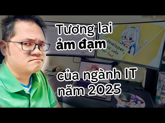 Ngành lập trình và IT năm 2025 ảm đạm ra sao??