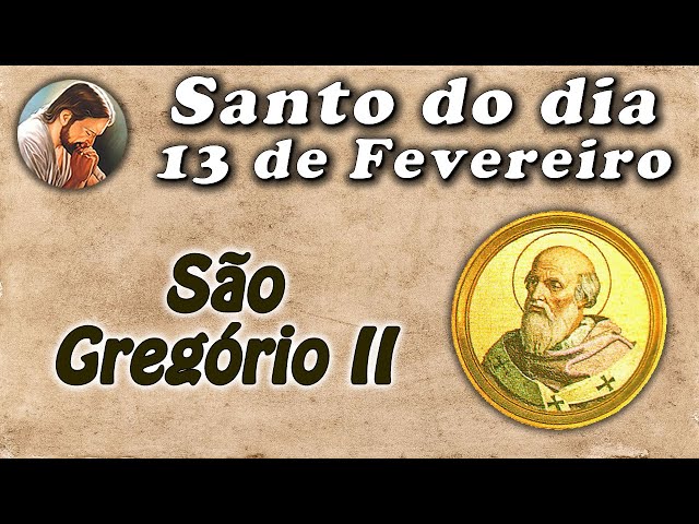 História de São Gregório II - Santo do dia 13 de Fevereiro