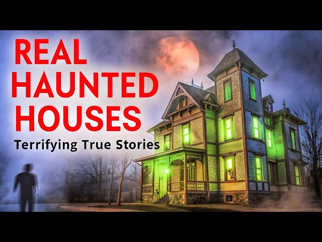 Real Haunted Houses & Their Terrifying Secrets | True Ghost Stories from Around the World