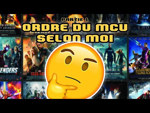 L'ordre parfait du MCU - PREMIERE PARTIE