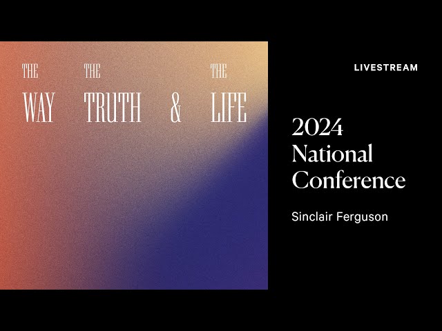 2024 National Conference: Sinclair Ferguson