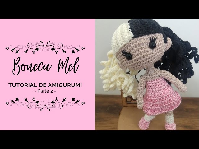 Boneca Amigurumi Mel - Saia e Cabeça - Parte (2/3) | Versão para Destros