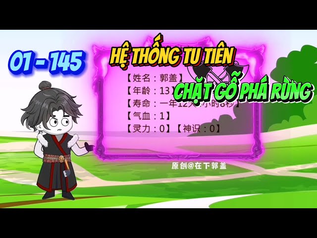 [Full 01 - 145] Ta đốn gỗ phá rừng để tu tiên | Panda Sub