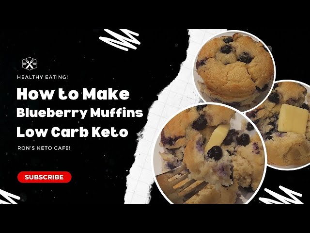 Healthy Eating │ The Best Blueberry Keto Muffins I Ever Made! │ By Ron’s Keto Cafe!