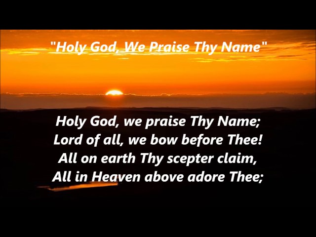 HOLY GOD WE PRAISE THY NAME Hymn words lyrics text trending church sing along song Worship Video