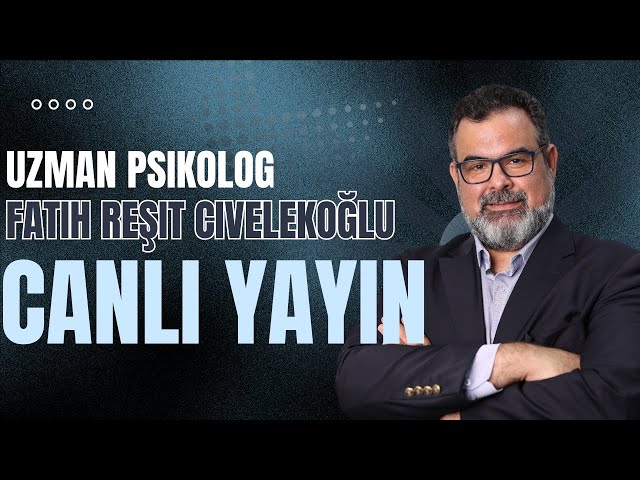 Uzm.Psk. Fatih Reşit Civelekoğlu kanalı canlı yayında