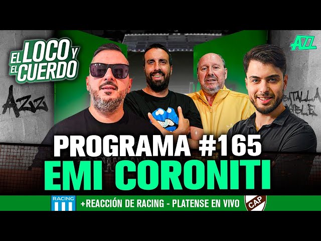 EL LOCO Y EL CUERDO - EPISODIO 165 - RACING VS PLATENSE EN VIVO - INVITADO ESPECIAL EMI CORONITI