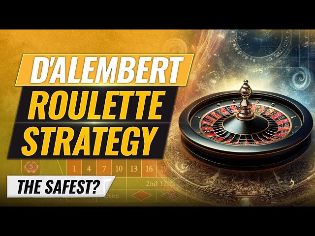 D'Alembert Roulette Strategy Explained: Mathematically Invincible?