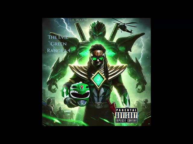 Lil Wayne - The Evil Green Ranger Part 4 (New 2025)