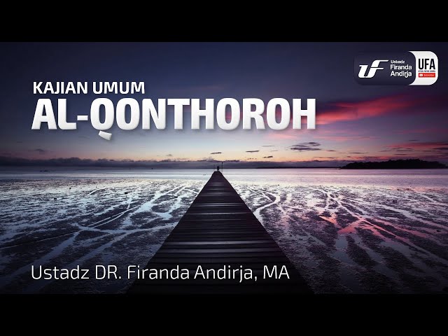 Al-Qonthoroh (Jembatan setelah Siroth) - Ustadz Dr. Firanda Andirja M.A.