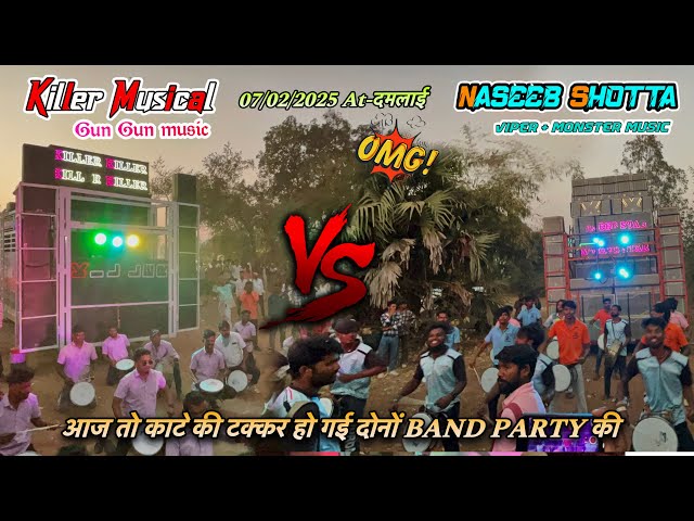 NASEEB SHOTTA VS Killer Musical Band 07/02/2025 AT-दमलाई | ऐसा नज़ारा कभी देखा नहीं होगा ये bnad2025