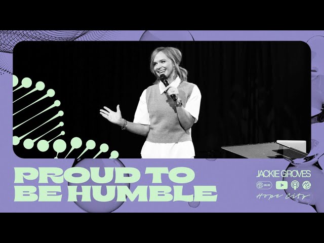 Proud to be Humble | Pastor Jackie Groves | Hope City