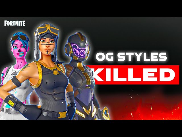 Fortnite Has Killed OG Styles..